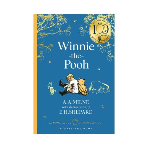 Winnie-The-Pooh - (Winnie-The-Pooh - Classics 100th Anniversary) by A A Milne (Hardcover)