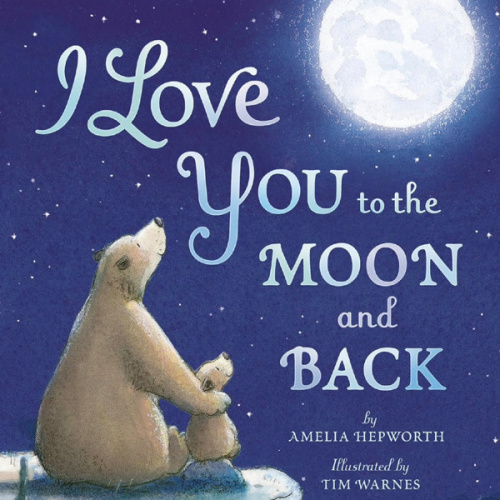 I Love You to the Moon and Back