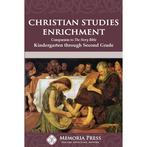 Christian Studies Enrichment: Kindergarten through Second Grade - Memoria Press: Classical Education