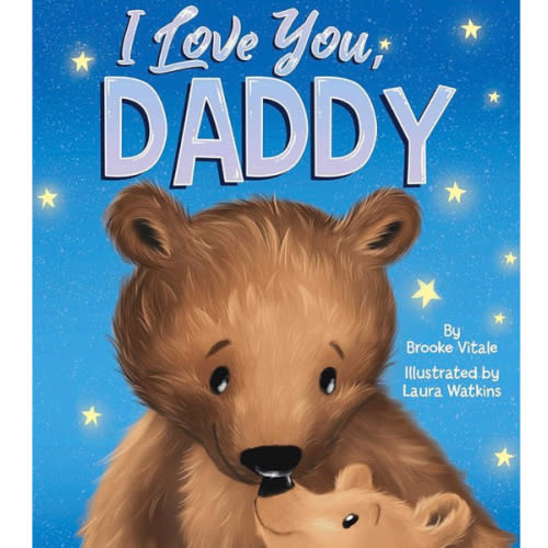 I Love You, Daddy - Children's Padded Board Book - Love (Brilliant Baby® Early Learning Collection)