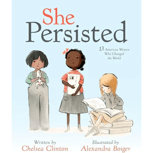 She Persisted: 13 American Women Who Changed the World