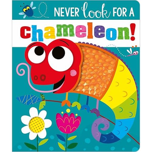 Never Look for a Chameleon! Board book – April 1, 2021