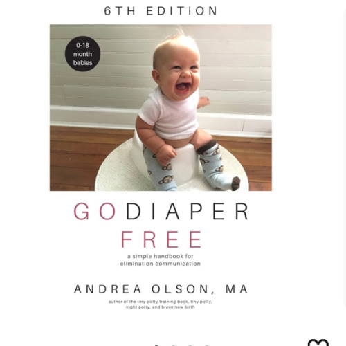 Go Diaper Free: A Simple Handbook for Elimination Communication