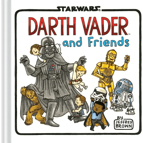 Darth Vader and Friends (Star Wars x Chronicle Books)