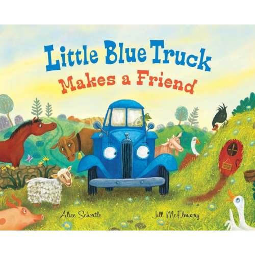 Little Blue Truck Makes a Friend a book by Alice Schertle and Jill McElmurry - Bookshop.org US