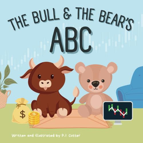 The Bull & The Bear's ABC: A playful A-Z introduction to investing for buyside babies and trader toddlers!