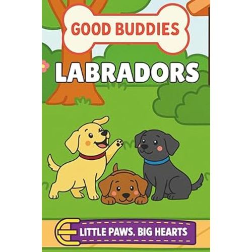 Labradors: A Picture Book for Babies and Toddlers (Good Buddies)