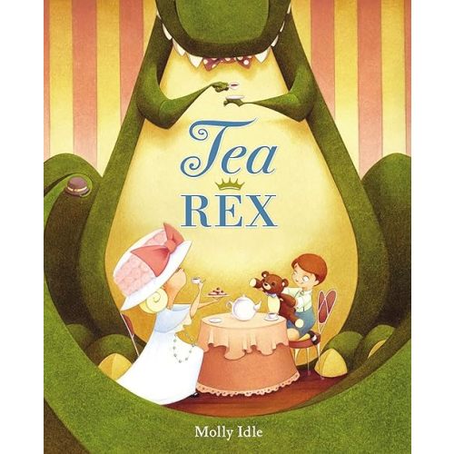 Tea Rex (A Rex Book) Hardcover – Picture Book, April 9, 2013