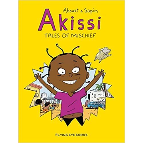Akissi: Tales of Mischief: Akissi Book 1