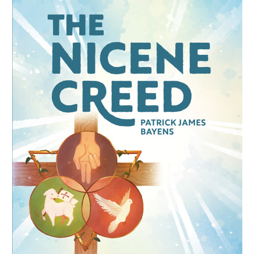 The Nicene Creed: Illustrated for Families - Concordia Publishing House