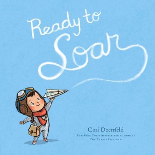 Ready to Soar - by Cori Doerrfeld (Hardcover)