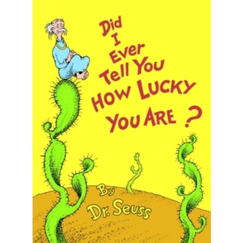 Did I Ever Tell You How Lucky You Are? book by Dr. Seuss