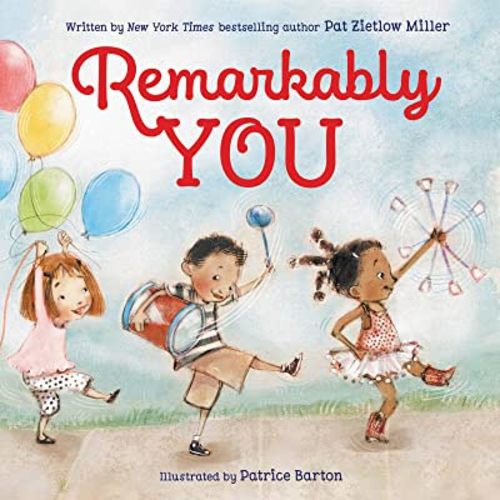 Remarkably You: An Inspirational Picture Book About Being Yourself for Kids (Ages 4-8)