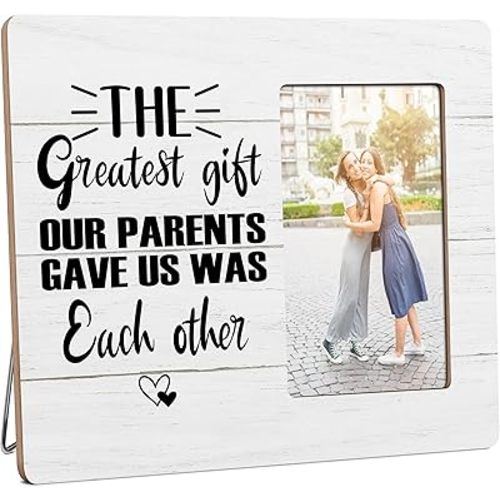 Sibling Picture Frame Gifts for Brother Sister, The Greatest Gift Our Parents Gave Us Was Each Other Gift Wooden Picture Frames, 4x6 inch Photo