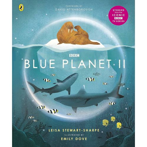 Blue Planet II: For young wildlife-lovers inspired by David Attenborough's series (BBC Earth)