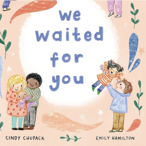 We Waited for You: A Keepsake Picture Book for New Parents