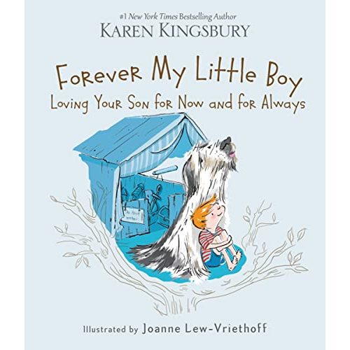 Forever My Little Boy: Loving Your Son for Now and for Always