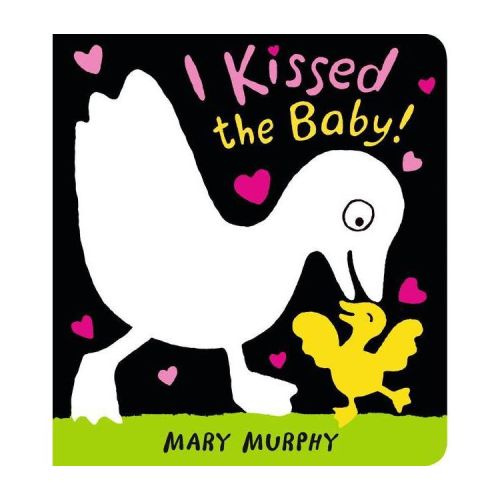 I Kissed the Baby! - by Mary Murphy (Board Book)