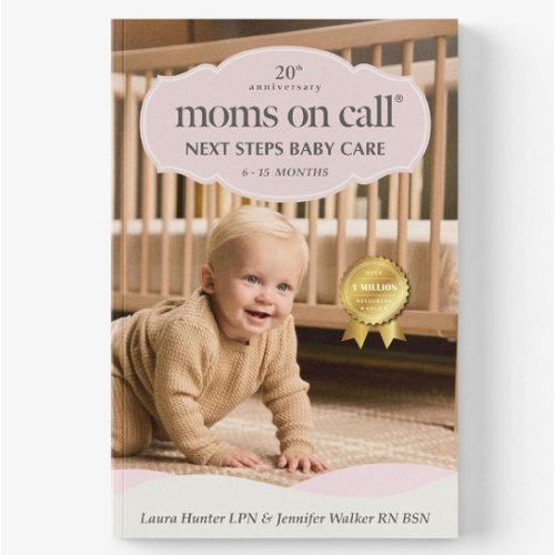 Moms on Call | Next Steps Baby Care 6-15 Months | Parenting Book 2 of 3 | 20th Anniversary Edition (Moms on Call Parenting Books)