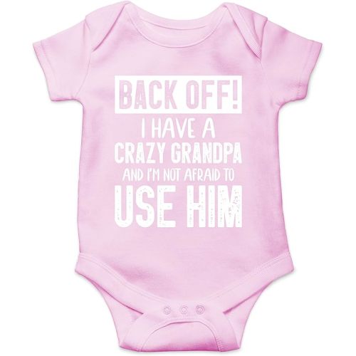 Back Off I Have a Crazy Grandpa and I'm Not Afraid To Use Him - Funny Baby Essentials Romper