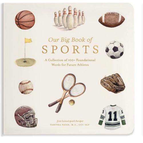 Our Big Book of Sports: A Collection of 100+ Foundational Words for Future Athletes (Tabitha Paige Children's Book Series)