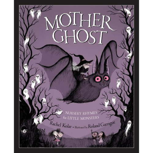 Mother Ghost: Nursery Rhymes for Little Monsters (1st Edition)(Hardcover)