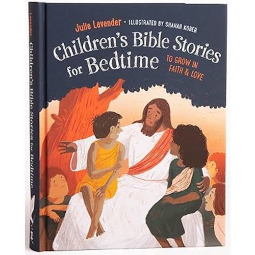 Childrens Bible Stories for Bedtime (Fully Illustrated): Gift Edition: To Grow in Faith & Love