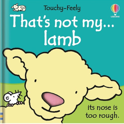 That's not my lamb...: An Interactive, Sensory Touchy-Feely Book Featuring Animals with Tactile Patches for Babies and Toddlers (THAT'S NOT MY�, 46)