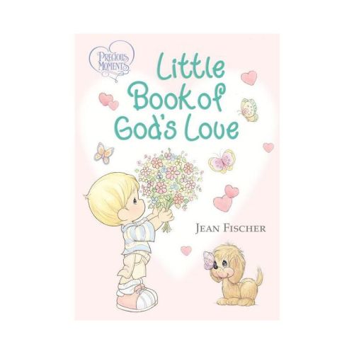 Precious Moments: Little Book of God's Love - by Precious Moments & Jean Fischer (Board Book)