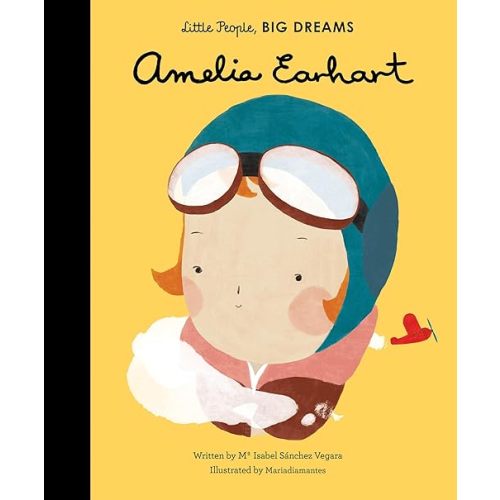 Amelia Earhart (Volume 3) (Little People, BIG DREAMS, 3) Hardcover – August 9, 2016
