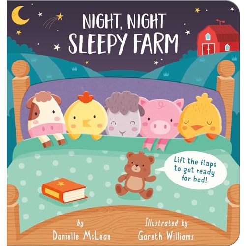 Night Night, Sleepy Farm: Lift the flaps to get ready for bed!