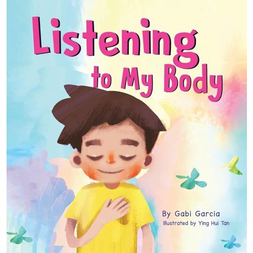 Listening to My Body: A guide to helping kids understand the connection between their sensations (what the heck are those?) and feelings so that they can get better at figuring out what they need