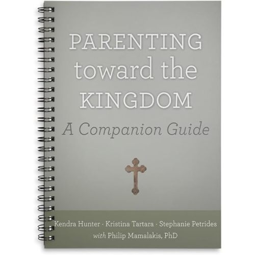 Parenting Toward the Kingdom: A Companion Guide Spiral-bound – March 12, 2024