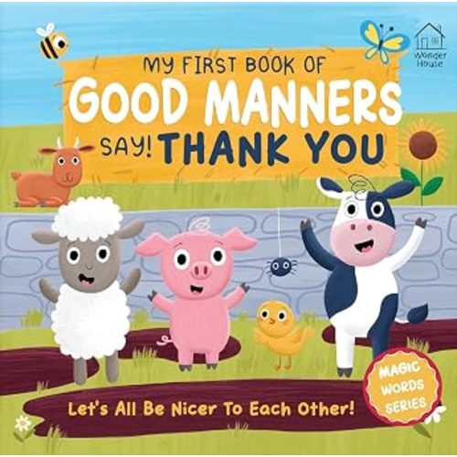 My first book of Good Manners - say! Thank you (Good Manners - Polite Words Series)