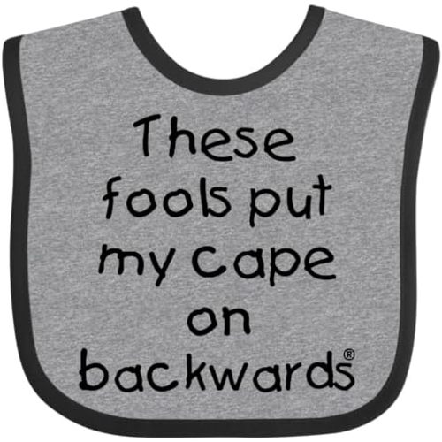 inktastic These Fools Put My Cape on Backwards Baby Bib