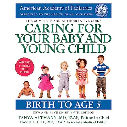 Caring for Your Baby and Young Child, 7th Edition: Birth to Age 5: American Academy Of Pediatrics: 9781984817709: Amazon.com: Books