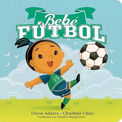Bebe Fútbol (Soccer Baby Spanish Edition) (A Sports Baby Book)