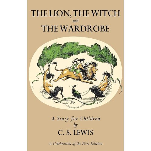 Lion, the Witch and the Wardrobe: A Celebration of the First Edition (Chronicles of Narnia, 2) Hardcover – May 20, 2025