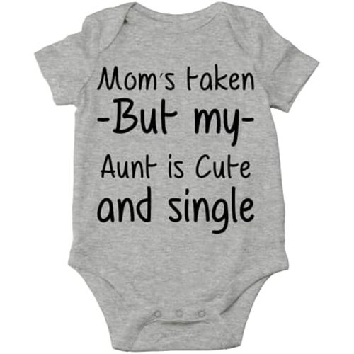 AW Fashions Mom's Taken But My Aunt Is Cute And Single Baby Bodysuit Adorable Newborn Girl Boy Clothes