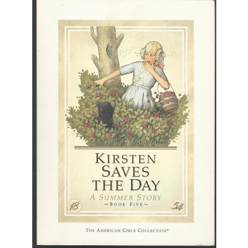 Kirsten Saves the Day: A Summer Story 1854 (The American Girls Collection Book 5) Paperback – January 1, 1992
