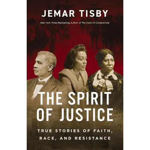 The Spirit of Justice: True Stories of Faith, Race, and Resistance