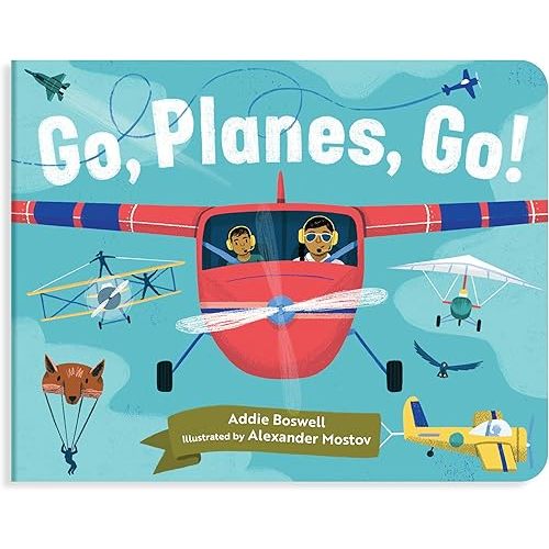 Go, Planes, Go!: Plane books for toddlers 1-3 (Transportation Board Books for Toddlers) Board book – April 13, 2021