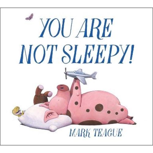 You Are Not Sleepy! - by Mark Teague (Hardcover)