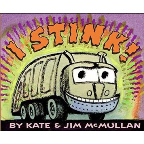 I Stink! (Kate and Jim Mcmullan)