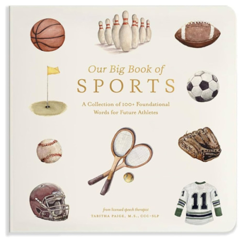 Our Big Book of Sports: A Collection of 100+ Foundational Words for Future Athletes (Tabitha Paige Children's Book Series)