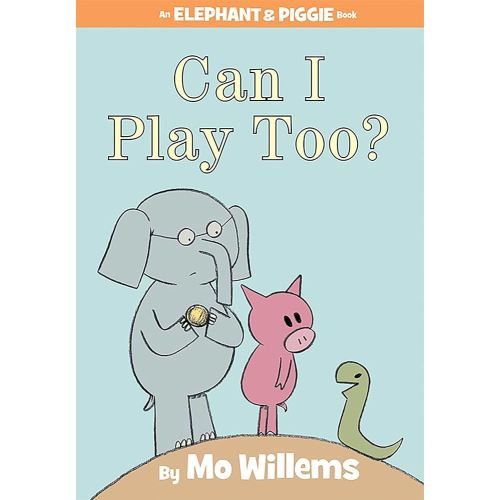 Can I Play Too?-An Elephant and Piggie Book