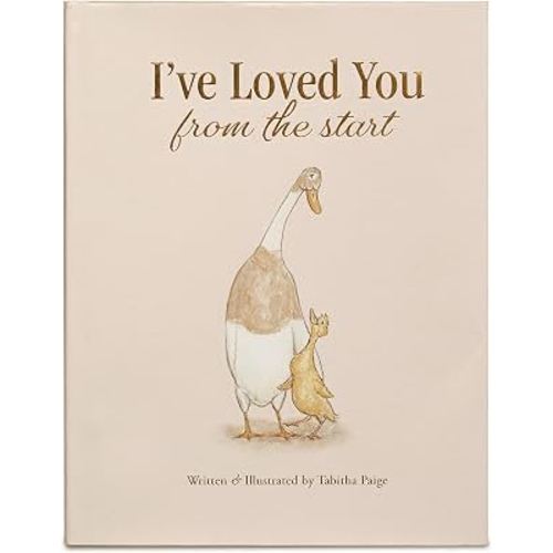 I've Loved You from the Start: A Tender Story of Unconditional Love