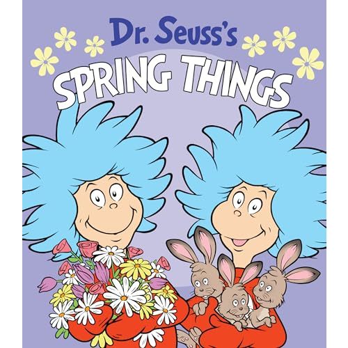 Dr. Seuss's Spring Things: A Spring Board Book for Kids (Dr. Seuss's Things Board Books)