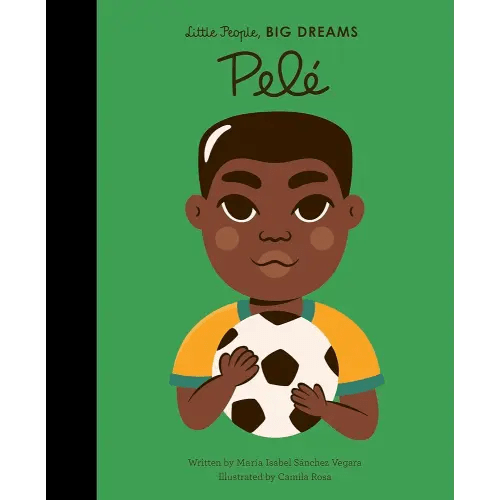 Pele (Volume 46) (Little People, BIG DREAMS, 46)