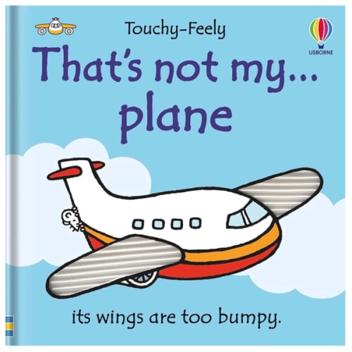 That's not my plane...: A Touchy-Feely Board Book For Kids Who Love Planes (THAT'S NOT MY�)